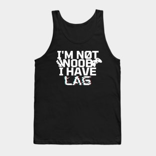 I'm not noob i have lag - gamer Tank Top